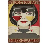 Bonoff Póster de metal con texto en inglés "My Doctor Says I Need Glass", de 8 x 12 pulgadas
