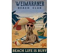 Bonoff Weimaraner Beach Club Life Is Ruff Dog Lover Retro Decorative Dog Sign Metal 8x12 INCHES