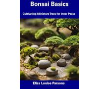 Bonsai Basics: Cultivating Miniature Trees for Inner Peace