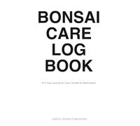 Bonsai Care Logbook: A 2-Year Logbook for Care, Growth & Observation