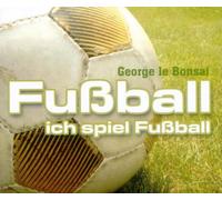 Bonsai,George le - Ich Spiel Fussball [Import]