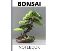 Bonsai Notebook: Bonsai Tree Gifts for Gardening Lovers. 6 x 9 size 120 Lined Pages Bonsai Journal