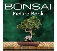 Bonsai Picture Book: For Alzheimer's Patients and Seniors With Dementia