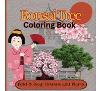 Bonsai Tree Coloring Book: Bold and Easy Flowers and Plants