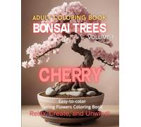Bonsai Trees: Cherry: Easy-to-Color Spring Flowers Adult Coloring Book