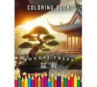 Bonsai Trees | Coloring Book: For Adults & Children | The perfect Gift for Nature Lovers (Plants | Coloring Books)