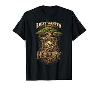 Bonsáis I Just Wanted A Simple Hobby Camiseta