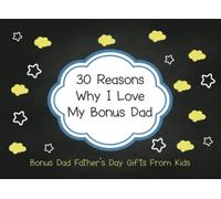 Bonus Dad Fathers Day Gifts From Kids: 30 Reasons Why I Love My Bonus Dad Personalized Birthday Christmas Present Ideas For Stepdad From Step Son Step Daughter