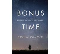 Bonus Time: A true story of surviving the worst and discovering the magic of everyday