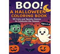 BOO! A Halloween Coloring Book: 50 Cute and Spooky Scenes to Celebrate the Season