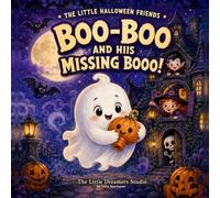 Boo-Boo and His Missing Boo!: A Funny, Not-Too-Spooky Halloween Mystery About Courage, Friendship, and Finding Your Special Voice (The Little Halloween Friends(15 books in the series + bonus))