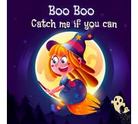 Boo Boo Catch me if you can: A Feel Good Halloween Story Picture Book for Kids and Toddlers , 5 minute halloween stories