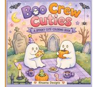 Boo Crew Cuties: A Spooky Cute Coloring Book of Adorable Ghosts, Creepy Cuties & Cozy Halloween Fun