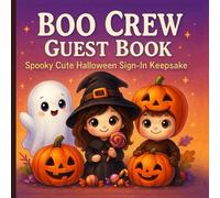 Boo Crew Guest Book: Halloween Sign-In Book for Kids’ Trick-or-Treat Parties, Monster Squad Fun & Group Memories