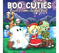 Boo Cuties: Cozy and Funny Coloring Book for Adults, Teens With Cute Creepy Characters in Hygge Moments to Color for Halloween Relaxation