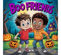 Boo Friends Halloween book for kids: A Not-Too-Scary Halloween Adventure About Friendship and Costumes