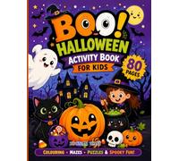 BOO! Halloween Activity Book for Kids Ages 4-8: 80 Pages of Coloring, Mazes, Word Search, Dot-to-Dot, Spot the Difference & Brain Games