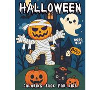 BOO! Halloween Coloring Book for Kids Ages 4-8: Adorable Halloween coloring book filled with pumpkins, ghosts, witches, and candies! Perfect for ... to celebrate a fun, not-so-scary Halloween!