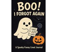 Boo! I Forgot Again: Spooky Funny Halloween Journal with Cute Ghosts & ADHD Humor