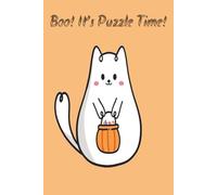 Boo! It’s Puzzle Time!: Spooky Halloween Puzzle Book for Kids and Adults