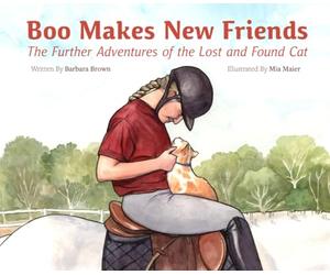 Boo Makes New Friends: The Further Adventures of the Lost and Found Cat