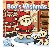 Boo’s Wishmas: Vol. 2 Christmas Coloring Book for Adults and teens with Cute Holiday Characters and Simple Festive Designs for Creative Fun and relaxation