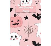 Boo & Sweet Notes: Cute Halloween Notebook for Girls - Pink Spooky Journal - 150 Pages