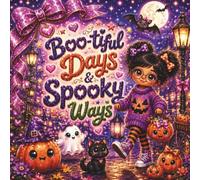 Boo-tiful Days & Spooky Ways: An Adorable Halloween Coloring Book for Women, Teens & Girls Featuring Cute Ghosts, Pumpkins, Black Cats, Cozy Autumn Scenes, and Easy Relaxing Designs