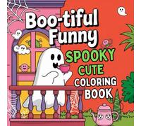 Boo tiful Funny Spooky Cute Coloring Book: Coloring Book for Adults and Teens | Cute & Cozy Coloring Book with Cute Spooky Characters, Bold and Easy ... Relief (Spooky - Cute - Easy Coloring).
