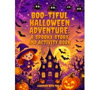 Boo-tiful Halloween Adventure: A Spooky Story and Activity Book for Kids: A Halloween Storybook with Alphabet Tracing, Number Tracing, Coloring, Word ... 3-8 (Learning With Fun Co Holiday Adventures)