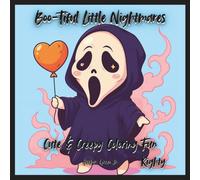 Boo-Tiful Little Nightmares (Right Handed Copy): Cute & Creepy Coloring Fun