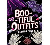Boo-tiful Outfits Coloring Book: Color Your Way Through Spooky Fashion - Fun for Teens & Kids!