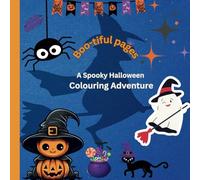Boo-tiful Pages. A Spooky Halloween Colouring Adventure: Seasonal colouring book for children aged 4-12 with Halloween theme