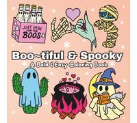 Boo~tiful & Spooky: A Bold & Easy Coloring Book With Simple & Fun Halloween Themed Designs For Both Adults & Kids