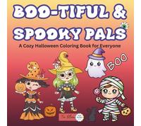 BOO-TIFUL & SPOOKY PALS: A Cozy Halloween Coloring Book for Everyone