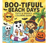 Boo-Tifuul Beach Days: Cute & Spooky Halloween Coloring Book for Adults and Kids, Bold and Easy for Relaxation and Stress Relief