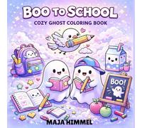 Boo-to-School Cozy Ghost Coloring Book for Kids, Teens & Adults: 40 Adorable Ghost-Themed Coloring Pages for All Ages