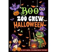 Boo Zoo Crew Halloween: A Bold and Easy Cute Animal Coloring Book for Kids Filled with Pumpkins, Costumes, Friendly Ghosts, Bats, and Halloween Fun