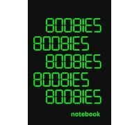 Boobies Boobies Boobies Boobies Boobies Notebook: 80s And 90s Kids Calculator Joke From Our Jr. High And High School Days