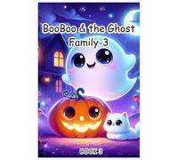 BooBoo & the Ghost Family - Book 3: BooBoo and the Pumpkin Thief