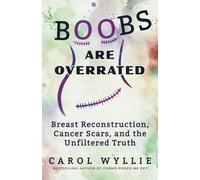 Boobs Are Overrated: Breast Reconstruction, Cancer Scars, and the Unfiltered Truth