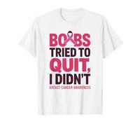 Boobs Tried To Quit I Didn't Breast Cancer Awareness Quote Camiseta