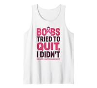 Boobs Tried To Quit I Didn't Breast Cancer Awareness Quote Camiseta sin Mangas