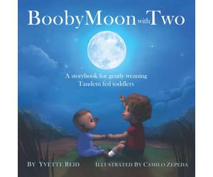 Booby Moon with Two: A storybook for gently weaning Tandem fed toddlers (Booby Moon Collection)