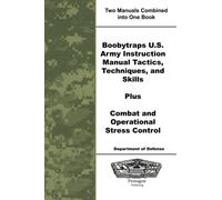 Boobytraps U.S. Army Instruction Manual Tactics, Techniques, and Skills Plus Combat and Operational Stress Control