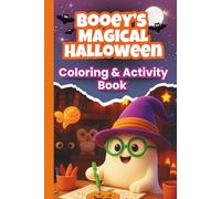 Booey the Ghost’s Magical Halloween: Coloring and Activity Book with Mazes, Riddles, Counting, and Creative Drawing for Kids Ages 4-8, 60 pages