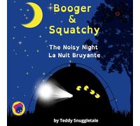 Booger & Squatchy The Noisy Night La Nuit Bruyante