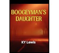 BOOGEYMAN'S DAUGHTER: BOOGEYMAN AND HIS DAUGHTER WILL HAVE A FINAL SHOWDOWN!