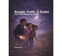 Boogie,Pudin and Sweet and the Whispering Woods