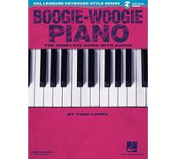 Boogie-Woogie Piano: The Complete Guide with Audio! (Hal Leonard Keyboard Style Series)